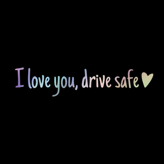 Spiegelaufkleber „I Love You Drive Safe“